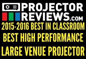 2015-2016 Best In Classroom High Performance Projector:  Large Venue