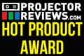 The Projector Reviews Hot Product Award