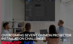 Overcoming Seven Common Projector Installation Challenges