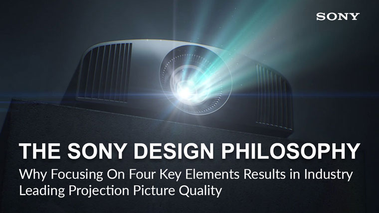 The Sony Design Philosophy - Projector Reviews Images
